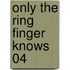 Only The Ring Finger Knows 04