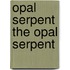 Opal Serpent the Opal Serpent