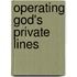Operating God's Private Lines
