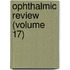 Ophthalmic Review (Volume 17)