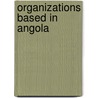 Organizations Based in Angola by Not Available