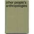 Other People's Anthropologies