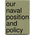 Our Naval Position And Policy