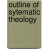 Outline Of Sytematic Theology door Elias Henry Johnson