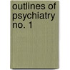 Outlines Of Psychiatry  No. 1 door William Alanson White