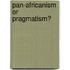 Pan-Africanism Or Pragmatism?