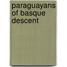 Paraguayans of Basque Descent by Not Available