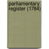 Parliamentary Register (1784) door Parliament Proc