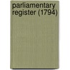 Parliamentary Register (1794) door Great Britain. Parliament