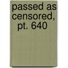 Passed As Censored,   Pt. 640 door Bertram Moses Bernheim
