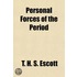 Personal Forces of the Period