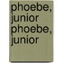Phoebe, Junior Phoebe, Junior