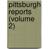 Pittsburgh Reports (Volume 2) by Boyd Crumrine