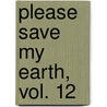 Please Save My Earth, Vol. 12 door Saki Hiwatari