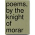 Poems, By The Knight Of Morar