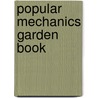 Popular Mechanics Garden Book by Authors Various