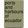 Ports and Harbours of Ecuador by Not Available