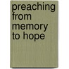 Preaching from Memory to Hope door Thomas G. Long