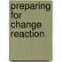 Preparing for Change Reaction