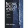 Preventing Workplace Violence door Mark Braverman