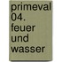 Primeval 04. Feuer und Wasser
