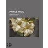Prince Hugo; A Bright Episode by Maria M. Grant