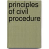 Principles of Civil Procedure by Kevin M. Clermont