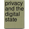 Privacy and the Digital State by Alan Charles Raul