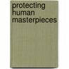 Protecting Human Masterpieces door Debbie Gallagher