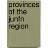 Provinces of the Junfn Region by Not Available