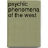 Psychic Phenomena Of The West