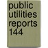 Public Utilities Reports  144