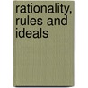 Rationality, Rules And Ideals by Walter Audi Sinnott-Armstrong
