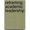 Reframing Academic Leadership door Lee G. Bolman