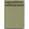 Regionalführer Saalestauseen door Erich Krauss
