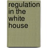 Regulation In The White House door David M. Welborn