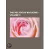 Religious Magazine (Volume 3) door General Books