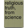 Religious Truth, from Science door Hitchcock Edward Hitchcock