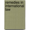 Remedies In International Law door Malcolm Evans