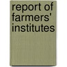 Report Of Farmers' Institutes door New York. Dept. Of Agriculture