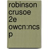 Robinson Crusoe 2e Owcn:ncs P door L.J. Swingle