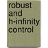 Robust and H-Infinity Control