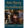 Role Playing In Psychotherapy by Raymond J. Corsini