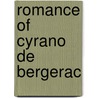 Romance of Cyrano de Bergerac by Raymond Fuller Ayers