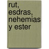 Rut, Esdras, Nehemias y Ester by Renata Furst