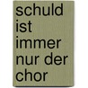 Schuld ist immer nur der Chor door Wolfgang Equiluz