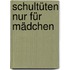 Schultüten nur für Mädchen