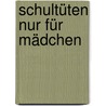Schultüten nur für Mädchen by Gudrun Schmitt