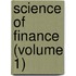 Science of Finance (Volume 1)
