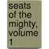 Seats of the Mighty, Volume 1